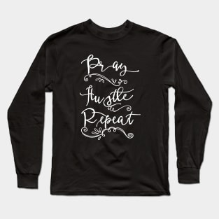 Pray Hustle Repeat: Funny Christian Shirts Long Sleeve T-Shirt